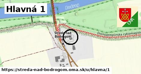 Hlavná 1, Streda nad Bodrogom