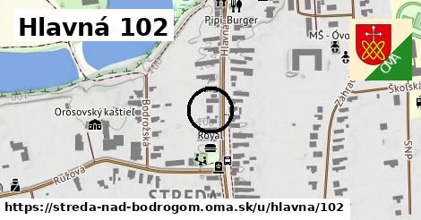 Hlavná 102, Streda nad Bodrogom