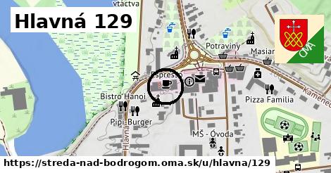 Hlavná 129, Streda nad Bodrogom