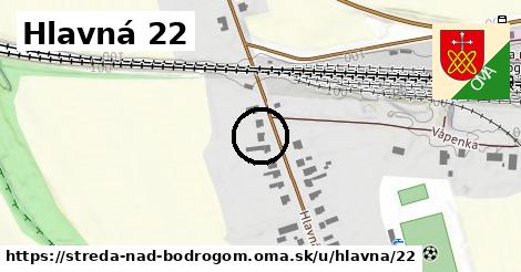 Hlavná 22, Streda nad Bodrogom