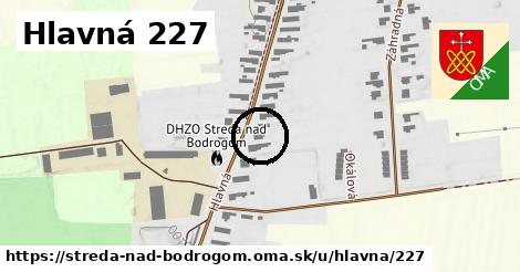 Hlavná 227, Streda nad Bodrogom