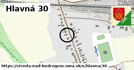 Hlavná 30, Streda nad Bodrogom