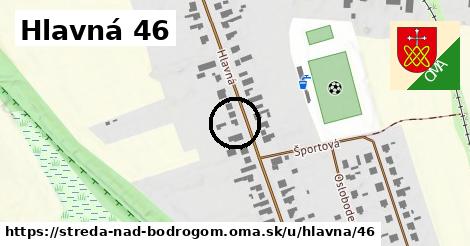 Hlavná 46, Streda nad Bodrogom