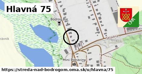 Hlavná 75, Streda nad Bodrogom