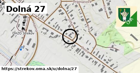 Dolná 27, Strekov