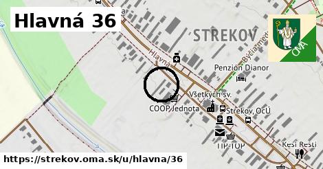 Hlavná 36, Strekov