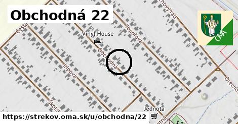 Obchodná 22, Strekov