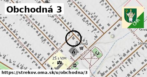 Obchodná 3, Strekov