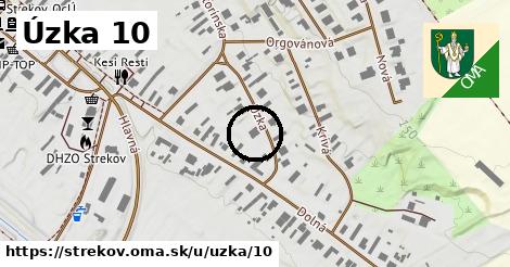 Úzka 10, Strekov