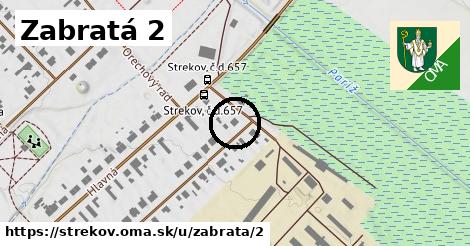 Zabratá 2, Strekov