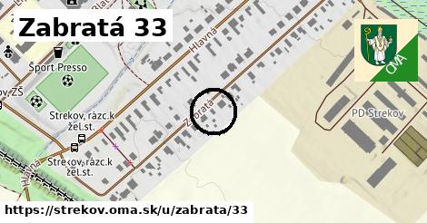 Zabratá 33, Strekov