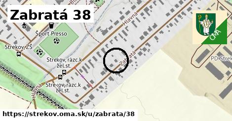 Zabratá 38, Strekov