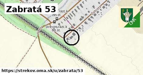 Zabratá 53, Strekov