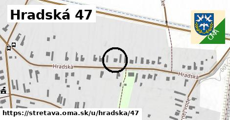 Hradská 47, Stretava