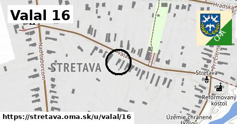 Valal 16, Stretava