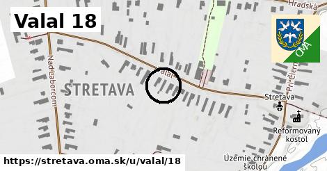 Valal 18, Stretava