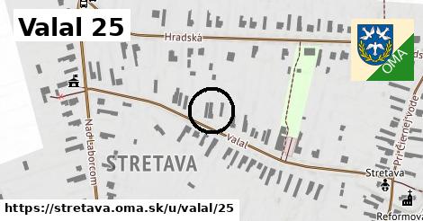 Valal 25, Stretava