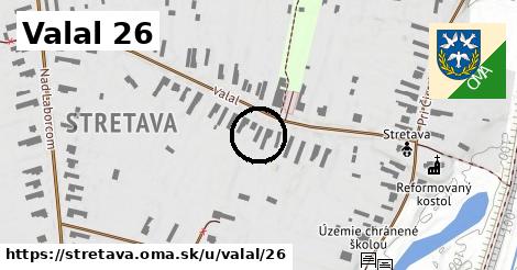 Valal 26, Stretava