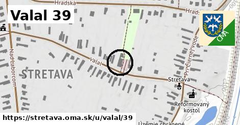 Valal 39, Stretava