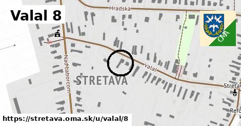 Valal 8, Stretava