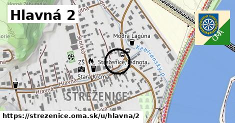 Hlavná 2, Streženice