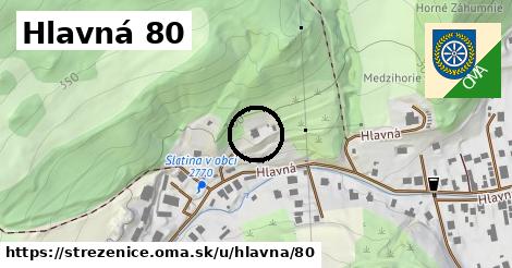 Hlavná 80, Streženice