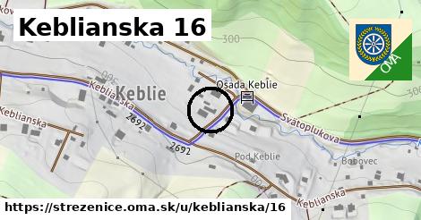 Keblianska 16, Streženice