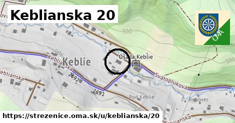 Keblianska 20, Streženice