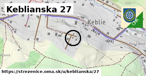 Keblianska 27, Streženice