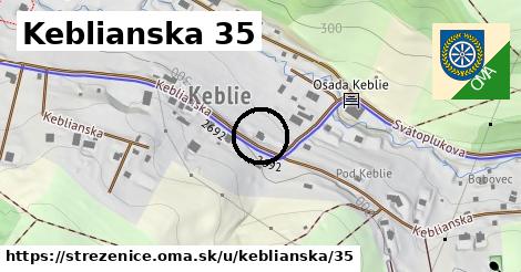 Keblianska 35, Streženice