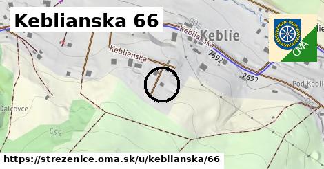 Keblianska 66, Streženice