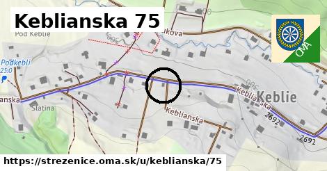 Keblianska 75, Streženice