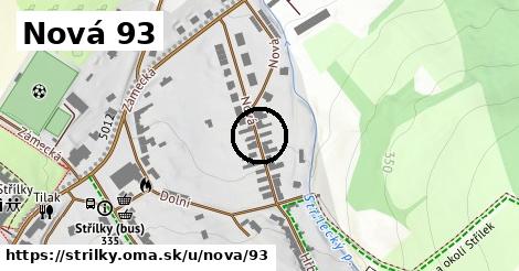 Nová 93, Střílky