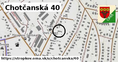 Chotčanská 40, Stropkov