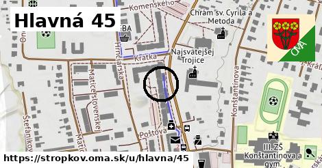 Hlavná 45, Stropkov