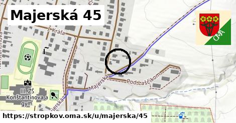 Majerská 45, Stropkov