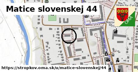 Matice slovenskej 44, Stropkov