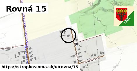 Rovná 15, Stropkov