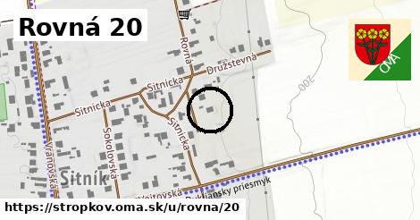 Rovná 20, Stropkov