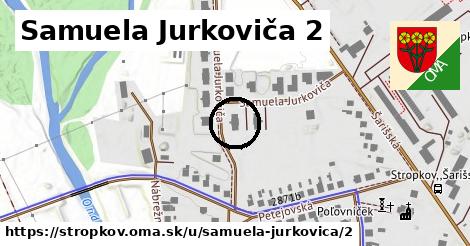 Samuela Jurkoviča 2, Stropkov