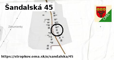 Šandalská 45, Stropkov