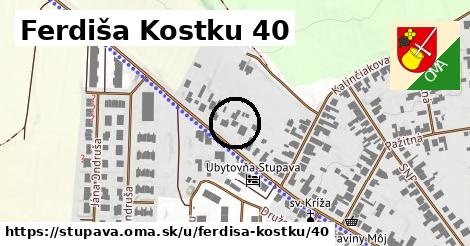 Ferdiša Kostku 40, Stupava