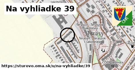 Na vyhliadke 39, Štúrovo