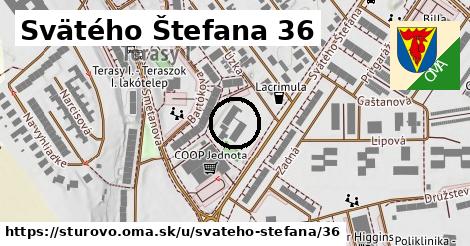 Svätého Štefana 36, Štúrovo