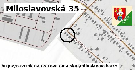 Miloslavovská 35, Štvrtok na Ostrove