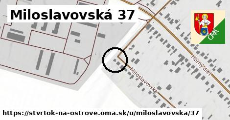 Miloslavovská 37, Štvrtok na Ostrove