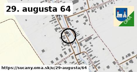 29. augusta 64, Sučany