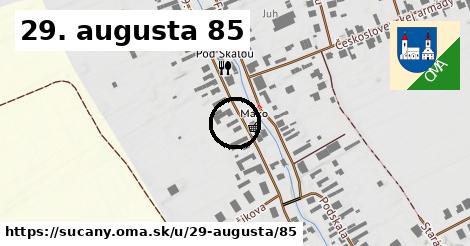 29. augusta 85, Sučany