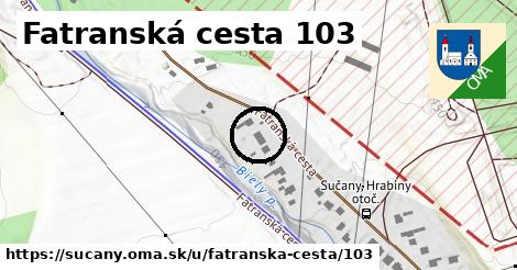 Fatranská cesta 103, Sučany