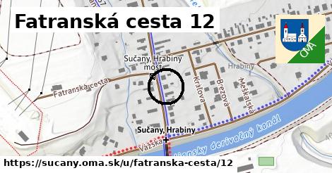 Fatranská cesta 12, Sučany